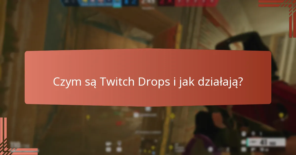 Jak widzowie mogą odebrać swoje nagrody Twitch Drops?