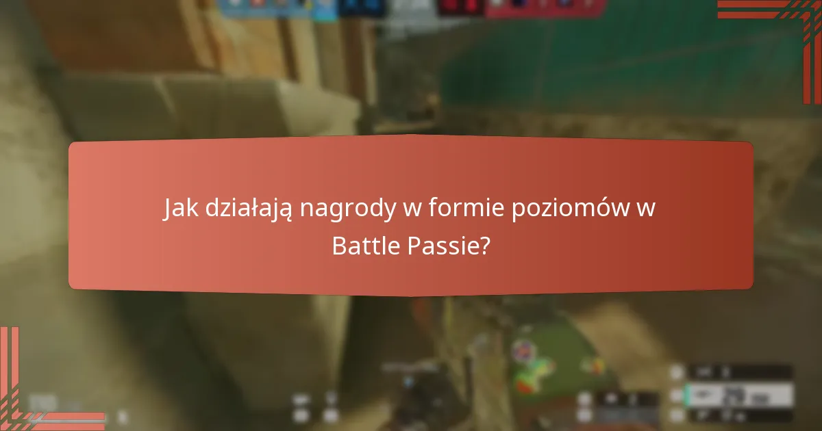 Jak działają nagrody w formie poziomów w Battle Passie?