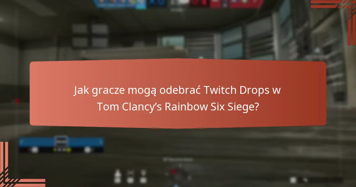 Jakie unikalne przedmioty do gry można zdobyć przez Twitch Drops?