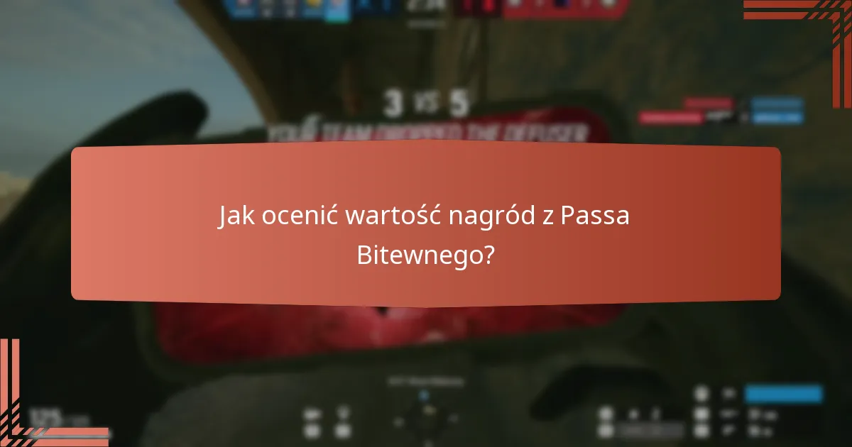 Jak ocenić wartość nagród z Passa Bitewnego?