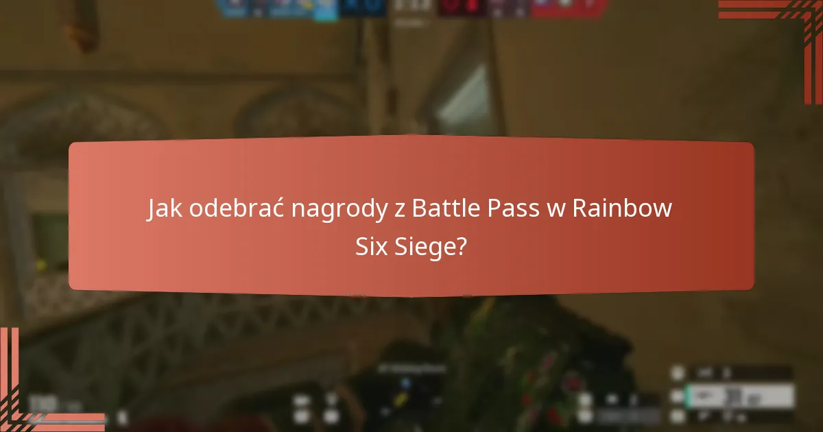 Jak odebrać nagrody z Battle Pass w Rainbow Six Siege?