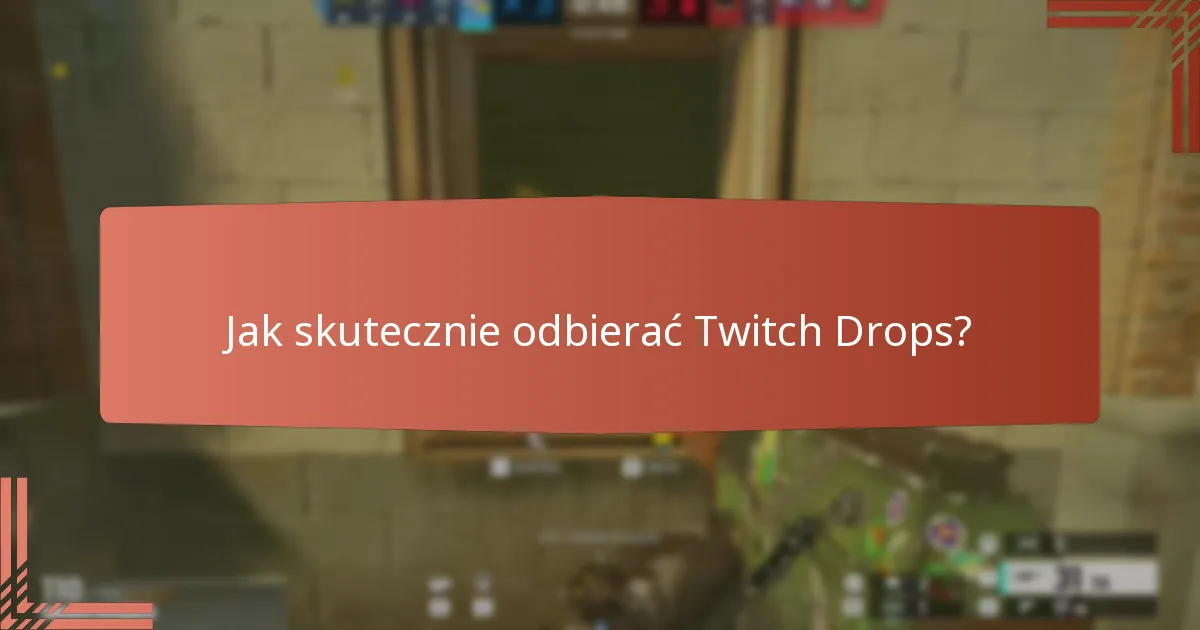 Jakie unikalne kosmetyki można zdobyć dzięki Twitch Drops?