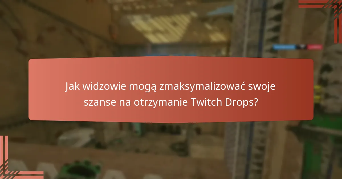 Jakie są sezonowe odblokowania dostępne dzięki Twitch Drops?