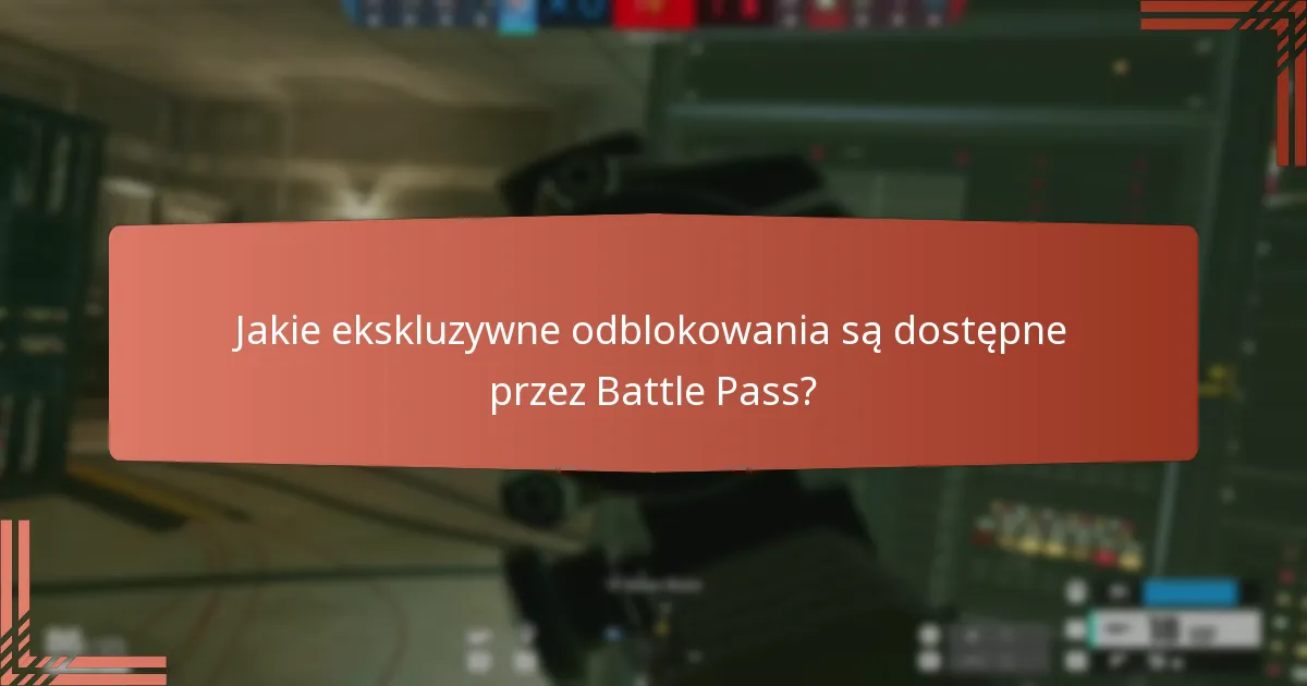 Jakie ekskluzywne odblokowania są dostępne przez Battle Pass?