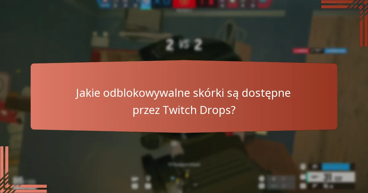 Jakie są nagrody specyficzne dla wydarzeń w Twitch Drops?