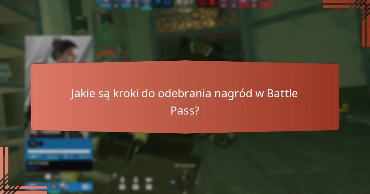 Jakie są kroki do odebrania nagród w Battle Pass?