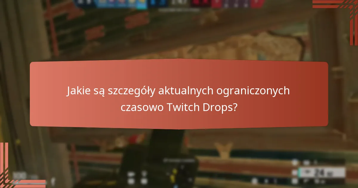 Jakie wskazówki mogą zwiększyć szanse na otrzymanie Twitch Drops?