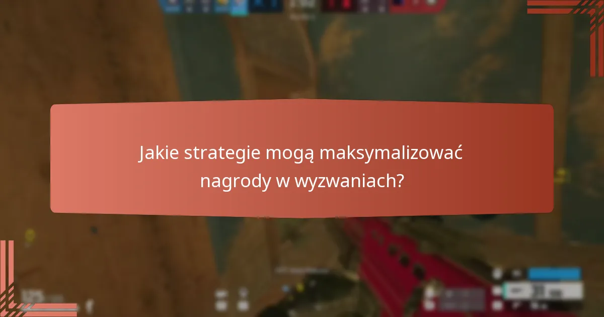 Kiedy odbywają się wyzwania ograniczone czasowo?